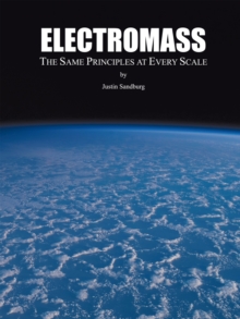 Electromass : The Same Principles at Every Scale