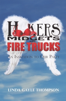 Hookers, Midgets, and Fire Trucks : An Invitation to Our Party