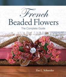 French Beaded Flowers - The Complete Guide