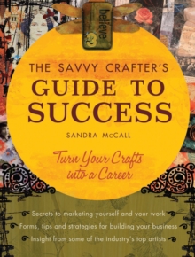 Savvy Crafters Guide To Success