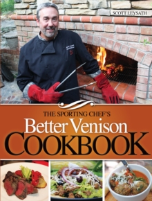 Sporting Chef's Better Venison Cookbook