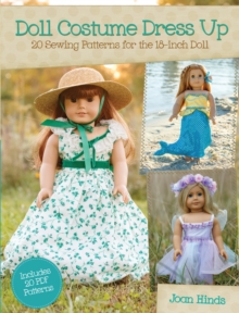 Doll Costume Dress Up : 20 Sewing Patterns for the 18-inch Doll, Paperback / softback Book Doll Costume Dress Up : 20 Sewing Patterns for the 18-inch Doll, Paperback / softback Book