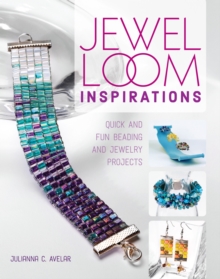 Jewel Loom Inspirations : Quick and Fun Beading and Jewelry Projects, Paperback Book Jewel Loom Inspirations : Quick and Fun Beading and Jewelry Projects, Paperback Book
