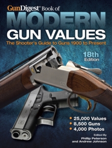 Gun Digest Book of Modern Gun Values : The Shooter's Guide to Guns 1900 to Present