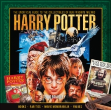 Harry Potter - The Unofficial Guide to the Collectibles of Our Favorite Wizard, Hardback Book Harry Potter - The Unofficial Guide to the Collectibles of Our Favorite Wizard, Hardback Book