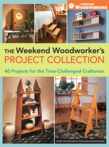 Weekend Woodworker's Project Collection