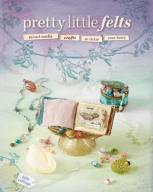 Pretty Little Felts