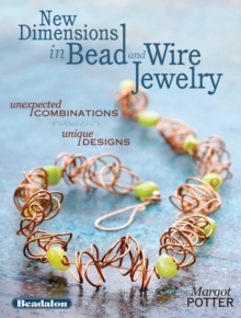 New Dimensions in Bead and Wire Jewelry