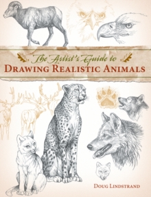 Artist's Guide to Drawing Realistic Animals