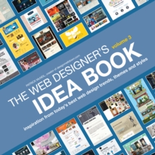 The Web Designer's Idea Book, Volume 3 : Inspiration from Today's Best Web Design Trends, Themes and Styles, Paperback / softback Book The Web Designer's Idea Book, Volume 3 : Inspiration from Today's Best Web Design Trends, Themes and Styles, Paperback / softback Book