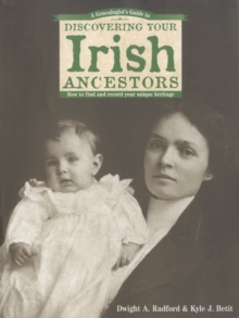 Genealogist's Guide to Discovering Your Irish Ancestors