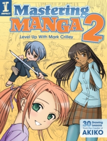 Mastering Manga 2 : Level Up with Mark Crilley