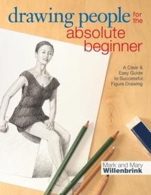 Drawing People for the Absolute Beginner : A Clear & Easy Guide to Successful Figure Drawing, Paperback Book Drawing People for the Absolute Beginner : A Clear & Easy Guide to Successful Figure Drawing, Paperback Book