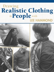 Drawing Realistic Clothing and People With Lee Hammond, Paperback Book Drawing Realistic Clothing and People With Lee Hammond, Paperback Book