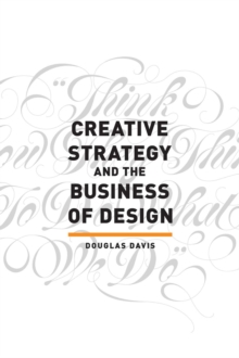 Creative Strategy and the Business of Design