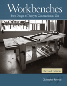 F&W Publications Inc Workbenches, Revised , From Design & Theory To Construction & Use
