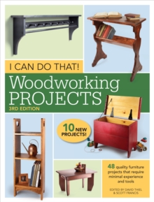 I Can Do That! Woodworking Projects : 48 quality furniture projects that require minimal experience and tools, Paperback Book I Can Do That! Woodworking Projects : 48 quality furniture projects that require minimal experience and tools, Paperback Book