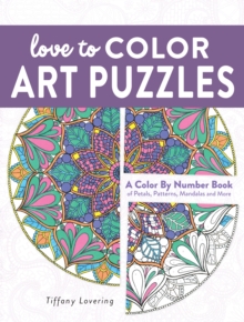 Love to Color Art Puzzles : A Color By Number Books of Petals, Patterns, Mandalas and More, Paperback Book Love to Color Art Puzzles : A Color By Number Books of Petals, Patterns, Mandalas and More, Paperback Book