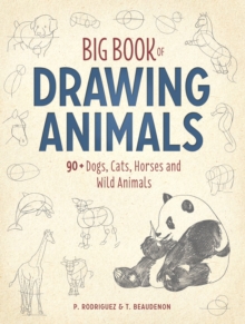 F&W Publications Inc Big Book Of Drawing Animals , 90+ Dogs, Cats, Horses And Wild Animals