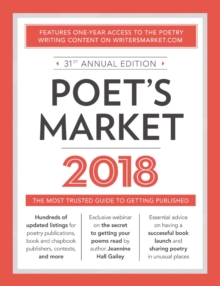 Poet's Market 2018 : The Most Trusted Guide for Publishing Poetry, Paperback / softback Book Poet's Market 2018 : The Most Trusted Guide for Publishing Poetry, Paperback / softback Book