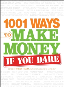 1001 Ways to Make Money If You Dare