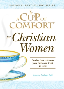 A Cup of Comfort for Christian Women : Stories that celebrate your faith and trust in God