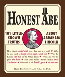 Honest Abe : 101 Little-Known Truths about Abraham Lincoln