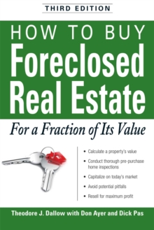 How to Buy Foreclosed Real Estate : For a Fraction of Its Value