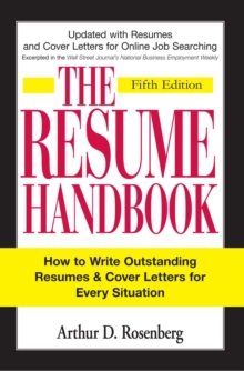 The Resume Handbook : How to Write Outstanding Resumes and Cover Letters for Every Situation