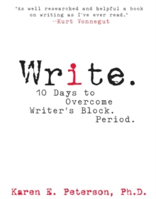 Write. : 10 Days to Overcome Writer's Block. Period.