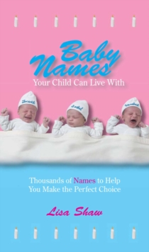 Baby Names Your Child Can Live With : Thousands Of Names To Help You Make The Perfect Choice, EPUB eBook Baby Names Your Child Can Live With : Thousands Of Names To Help You Make The Perfect Choice, EPUB eBook