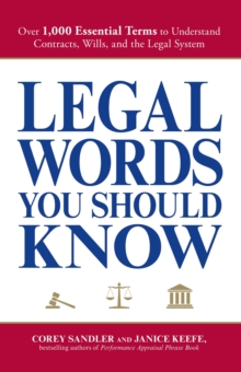 Legal Words You Should Know : Over 1,000 Essential Terms to Understand Contracts, Wills, and the Legal System