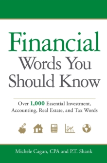 Financial Words You Should Know : Over 1,000 Essential Investment, Accounting, Real Estate, and Tax Words