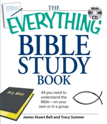 The Everything Bible Study Book : All you need to understand the Bible--on your own or in a group