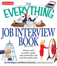 The Everything Job Interview Book : All you need to make a great first impression and land the perfect job