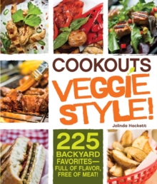 Cookouts Veggie Style! : 225 Backyard Favorites - Full of Flavor, Free of Meat, EPUB eBook Cookouts Veggie Style! : 225 Backyard Favorites - Full of Flavor, Free of Meat, EPUB eBook
