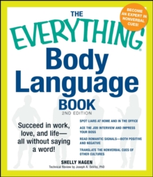 The Everything Body Language Book : Succeed in work, love, and life - all without saying a word!