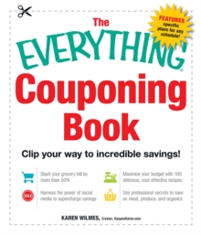 The Everything Couponing Book : Clip your way to incredible savings!