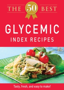 The 50 Best Glycemic Index Recipes : Tasty, fresh, and easy to make!