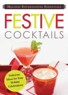 Holiday Entertaining Essentials: Festive Cocktails : Delicious  ideas for easy holiday celebrations