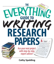 The Everything Guide To Writing Research Papers Book : Ace Your Next Project With Step-by-step Expert Advice!