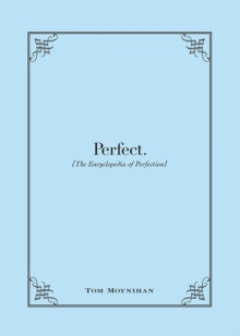 Perfect. : The Encyclopedia of Perfection