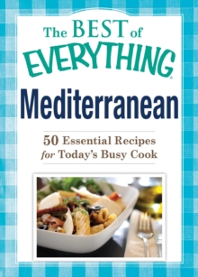 Mediterranean : 50 Essential Recipes for Today's Busy Cook