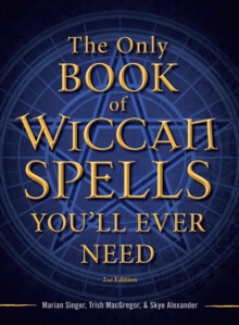 The Only Book of Wiccan Spells You'll Ever Need, Paperback Book The Only Book of Wiccan Spells You'll Ever Need, Paperback Book