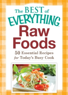 Raw Foods : 50 Essential Recipes for Today's Busy Cook, EPUB eBook Raw Foods : 50 Essential Recipes for Today's Busy Cook, EPUB eBook