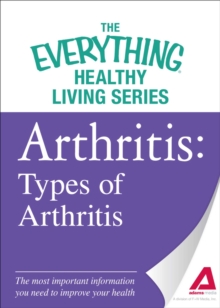 Arthritis: Types of Arthritis : The most important information you need to improve your health