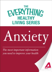 Anxiety : The most important information you need to improve your health