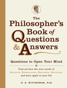 The Philosopher's Book of Questions & Answers : Questions to Open Your Mind