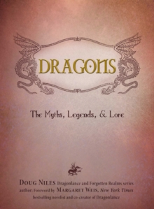 Dragons : The Myths, Legends, and Lore, Hardback Book Dragons : The Myths, Legends, and Lore, Hardback Book