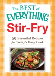 Stir-Fry : 50 Essential Recipes for Today's Busy Cook